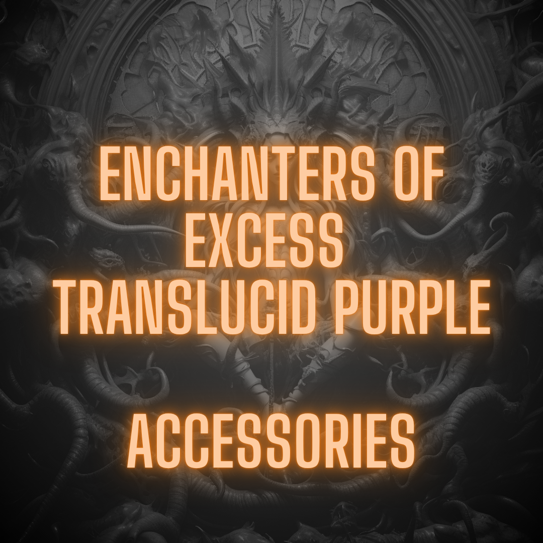 Enchanters of Excess - Translucid Purple | ACCESSORIES