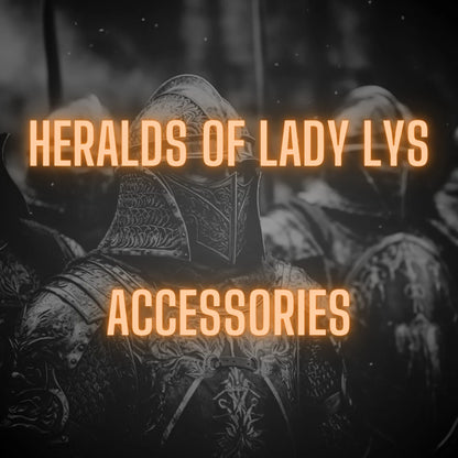 Heralds of Lady Lys | ACCESSORIES