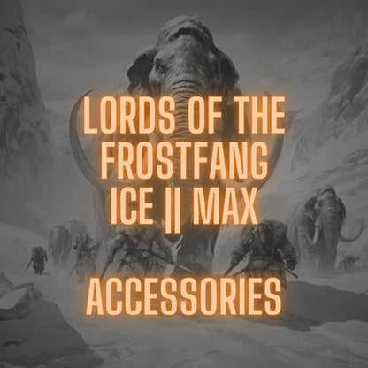 Señores del Colmillo Helado - Hielo || MAX | ACCESORIOS